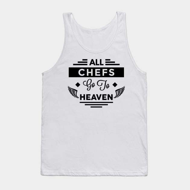 All Chefs Go To Heaven Tank Top by TheArtism